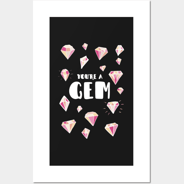 You're a Gem Wall Art by crazycanonmom